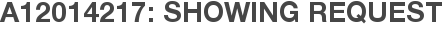 A12014217: Showing Request