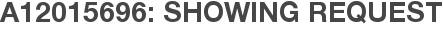 A12015696: Showing Request
