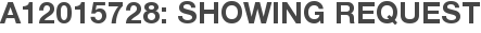 A12015728: Showing Request