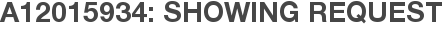 A12015934: Showing Request