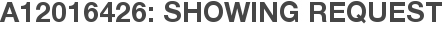 A12016426: Showing Request