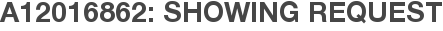 A12016862: Showing Request