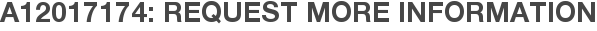 A12017174: Request More Information