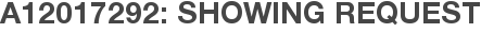 A12017292: Showing Request