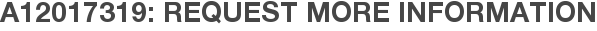 A12017319: Request More Information