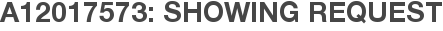 A12017573: Showing Request