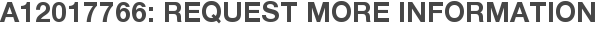 A12017766: Request More Information