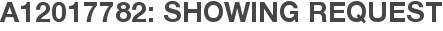 A12017782: Showing Request