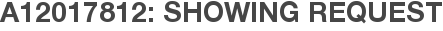 A12017812: Showing Request