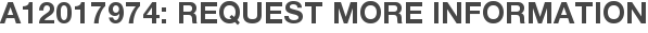 A12017974: Request More Information