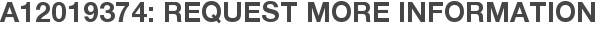 A12019374: Request More Information