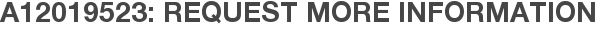 A12019523: Request More Information