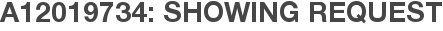 A12019734: Showing Request