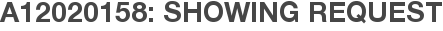 A12020158: Showing Request