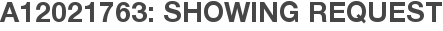 A12021763: Showing Request