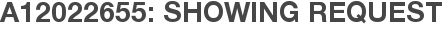 A12022655: Showing Request