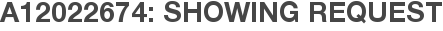 A12022674: Showing Request