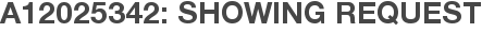 A12025342: Showing Request