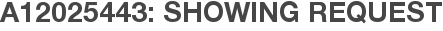 A12025443: Showing Request