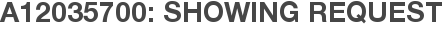 A12035700: Showing Request