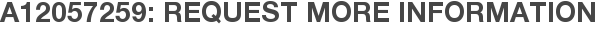A12057259: Request More Information