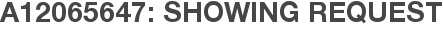 A12065647: Showing Request