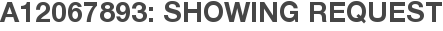 A12067893: Showing Request