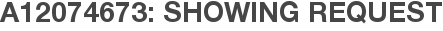 A12074673: Showing Request