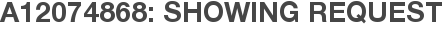 A12074868: Showing Request