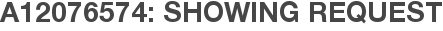 A12076574: Showing Request