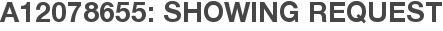 A12078655: Showing Request