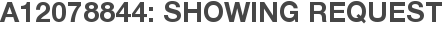 A12078844: Showing Request