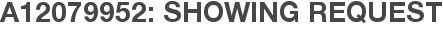 A12079952: Showing Request