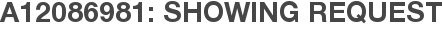 A12086981: Showing Request