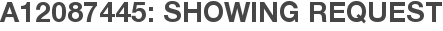 A12087445: Showing Request