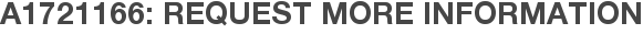 A1721166: Request More Information