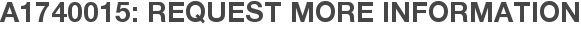 A1740015: Request More Information