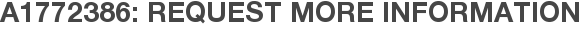 A1772386: Request More Information