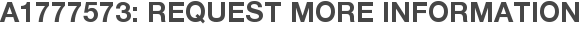 A1777573: Request More Information