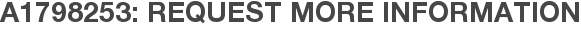 A1798253: Request More Information