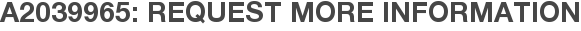 A2039965: Request More Information