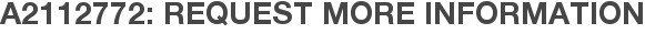 A2112772: Request More Information