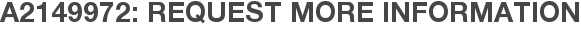 A2149972: Request More Information