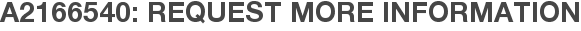 A2166540: Request More Information