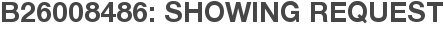 B26008486: Showing Request