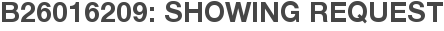 B26016209: Showing Request