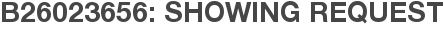 B26023656: Showing Request