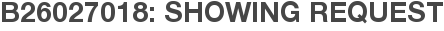 B26027018: Showing Request