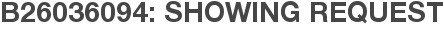 B26036094: Showing Request