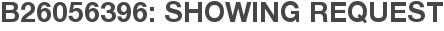 B26056396: Showing Request